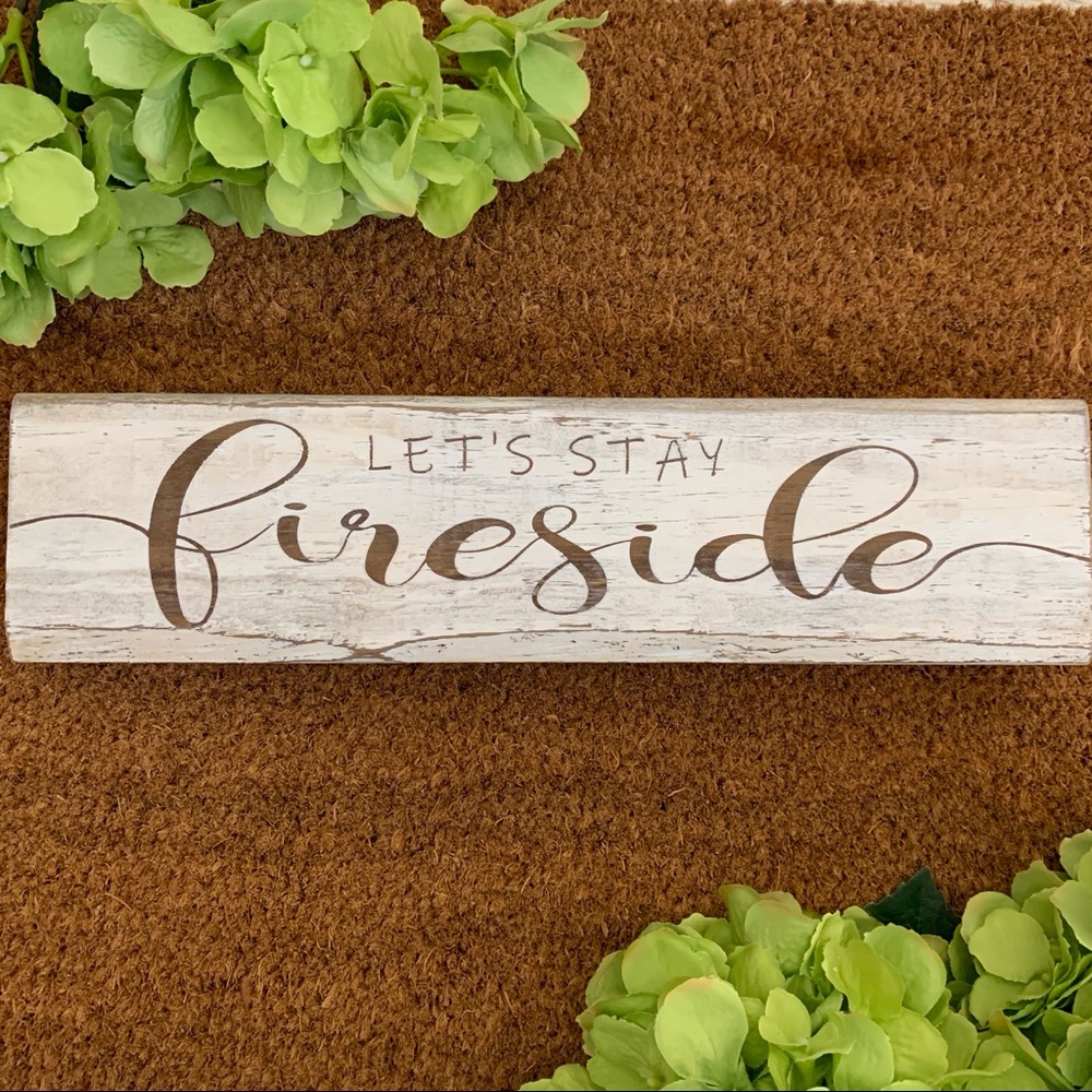 Custom Made Shelf Decor “Lets stay Fireside”